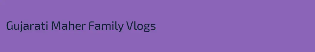 Gujarati Maher Family Vlogs
